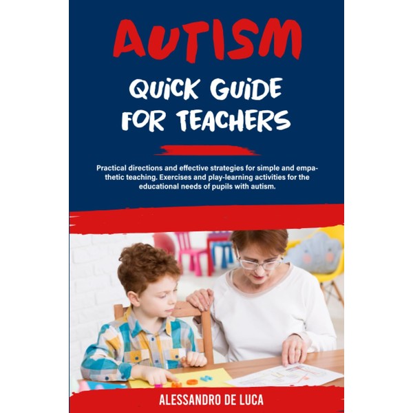 Autism: Quick guide for teachers: Practical advice and effective strategies