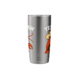 Yee Claw! Funny Cowboy Lobster Crawfish Cajun Seafood Stainless Steel Insulated Tumbler
