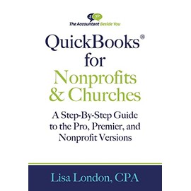 QuickBooks for Nonprofits & Churches: A Setp-By-Step Guide to the Pro, Premier, and Nonprofit Versions