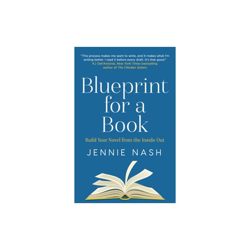 Blueprint for a Book: Build Your Novel from the Inside