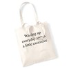 Flox Creative Waking up everyday seems a little excessive tote