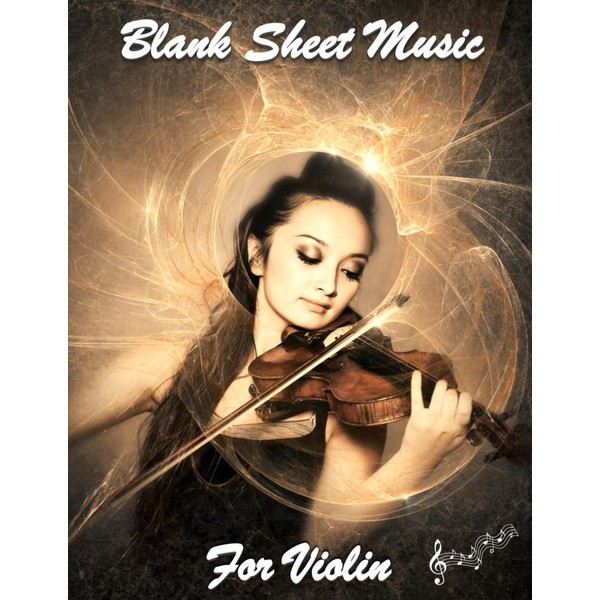 Blank Sheet Music For Violin: 100 Pages of Blank Music
