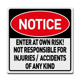 BTHUKO Notice Enter At Own Risk Not Responsible for Injuries or Accidents Sign - Caution Safety Signs, Warning Signs, Security Signs, Indoor & Outdoor Signs for Home, Office, Work 12" x 12"