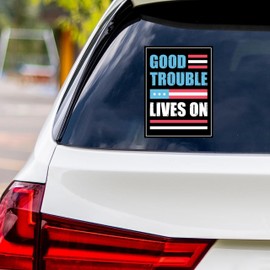 Good Trouble Lives On Protest Vinyl Sticker, Resist Hate Decal, Anti-Trump Resistance, Resist Fascism Car Bumper Sticker, 6" x 4.5"
