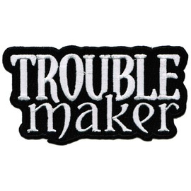 Trouble Maker Patch Embroidered Rebel Iron-On Dangerous Logo