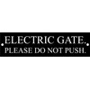 FSSS Ltd ELECTRIC GATE PLEASE DO NOT PUSH ENGRAVED ACRYLIC
