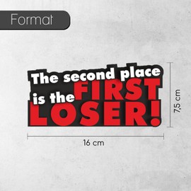 1 Sticker The Second Place is the First Loser! I kfz111 I 16 x 7.5 cm I Car Sticker Motorcycle with Saying Racecar Funny Weatherproof