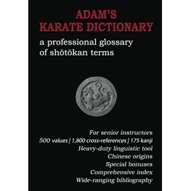 Adam's Karate Dictionary: A Professional Glossary of Shotokan Terms