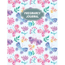 Pregnancy Journal: A Beautiful and Modern Pregnancy Planner, Organizer and Memory Book Album for Mom and Baby - Vol 105