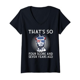Thats so four score and seven years ago funny History V-Neck T-Shirt