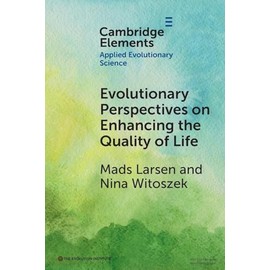 Evolutionary Perspectives on Enhancing Quality of Life (Elements in Applied Evolutionary Science)
