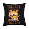 Taco Cat Spelled Backwards Is Taco Cat Throw Pillow