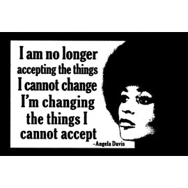 I Am No Longer Accepting The Things I Cannot Change, I'm Changing The Things I Cannot Accept - Angela Davis Quote Social Justice Small Magnetic Bumper Sticker/Decal Magnet 4.25-by-3 Inches
