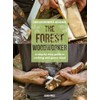 Forest Woodworker, The: A Step-By-Step Guide to Working with Green