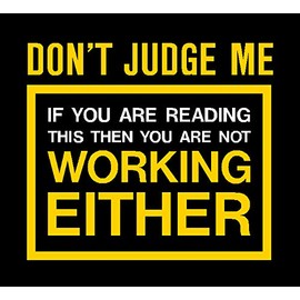 Don't Judge Me (YELLOW VERSION) single, I Make Decals™,funny, humor, Hard Hat, lunch box, tool box, Helmet Stickers 2" x 2.1"