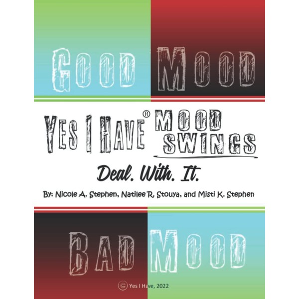 Yes I Have Mood Swings: Deal. With. It.