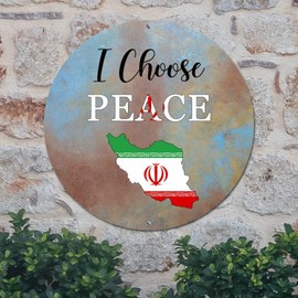 Madcolitote Iran I Choose Peace Metal Sign Iran Welcome Sign For Front Porch Iran Flag Custom Sign Wall Art Wreath Sign Rustic Decor Living Room Man Cave Indoor & Outdoor Decor 9x9in