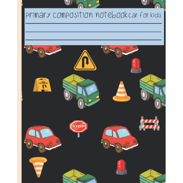 primary composition notebook car for kids.: primary composition notebook with