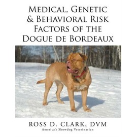 Medical, Genetic & Behavioral Risk Factors Of The Dogue De Bordeaux