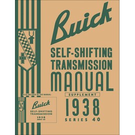 1938 Buick Special Self-Shifting Transmission Repair Shop Manual Reprint - 2 Books in 1