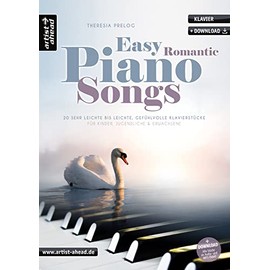 Easy Romantic Piano Songs: 20 sehr leichte bis leichte, gefühlvolle Klavierstücke für Kinder, Jugendliche & Erwachsene (inkl. Download). Anfänger. Balladen. Klaviernoten.