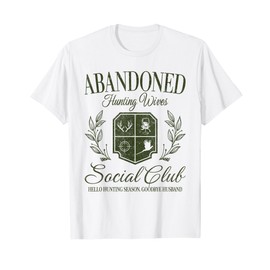 Vintage Abandoned Hunting Wives Social Club Hunting Season T-Shirt