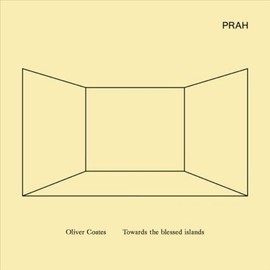 OLIVER COATES TOWARDS THE BLESSED ISLANDS NEW CD