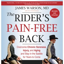The Rider's Pain-Free Back Book - New Edition: Overcome Chronic Soreness, Injury and Aging, and Stay in the Saddle for Years to Come