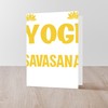 CafePress Meditation Yogi Needs Her Savasana Greeting Cards Folded Greeting