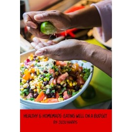 Healthy & Homemade: Eating Well on a Budget