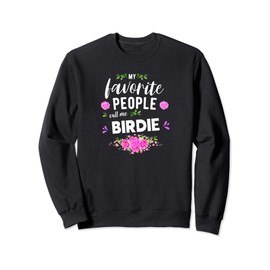 My Favorite People Call Me Birdie Grandma Sweatshirt