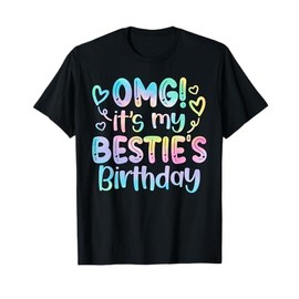 OMG It's My Bestie's Birthday Funny Best Friend Birthday T-Shirt