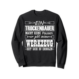 Drywallers do not take breaks they give the tool time Sweatshirt