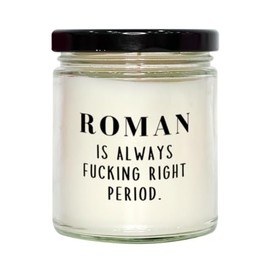 Funny Roman Candle Gifts, Roman is Always Fucking Right Roman Custom Name People for Coworkers, Friends Graduation Roman Christmas Retirement Gifts for Women Men Boss Soy Candle, Vanilla Scented