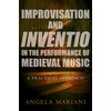 Improvisation and Inventio in the Performance of Medieval Music: A
