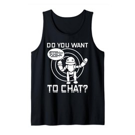 Do You Want To Chat? - Chatbots Machine Learning AI Robotics Tank Top