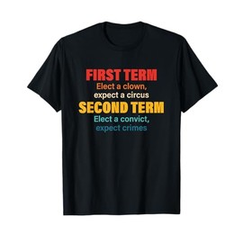 First Term Elect A Clown Expect A Circus Second Term Vintage T-Shirt