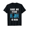 Have No Fear El Jefe Is Here, El Jefe Spanish