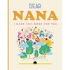 Dear Nana, I Made You This Book: Memory Book for