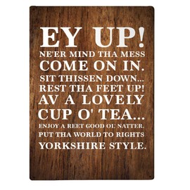 Ey up! Yorkshire sayings Sign, welcome quotes A4 Wood effect Metal Sign Wall Art
