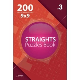 Straights - 200 Hard To Master Puzzles 9X9 (Volume 3)