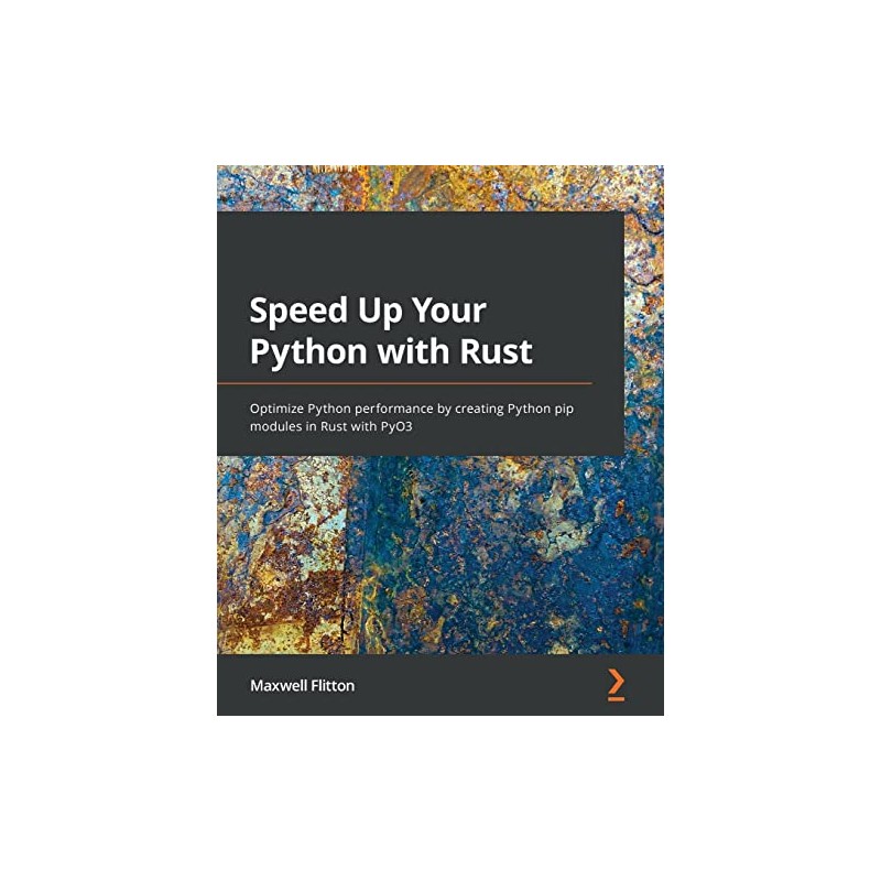 Speed Up Your Python with Rust: Optimize Python performance by