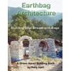 Earthbag Architecture: Building Your Dream with Bags