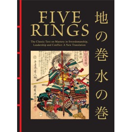 Five Rings: The Classic Text on Mastery in Swordsmanship, Leadership and Conflict: A New Translation (Chinese Bound Classics)