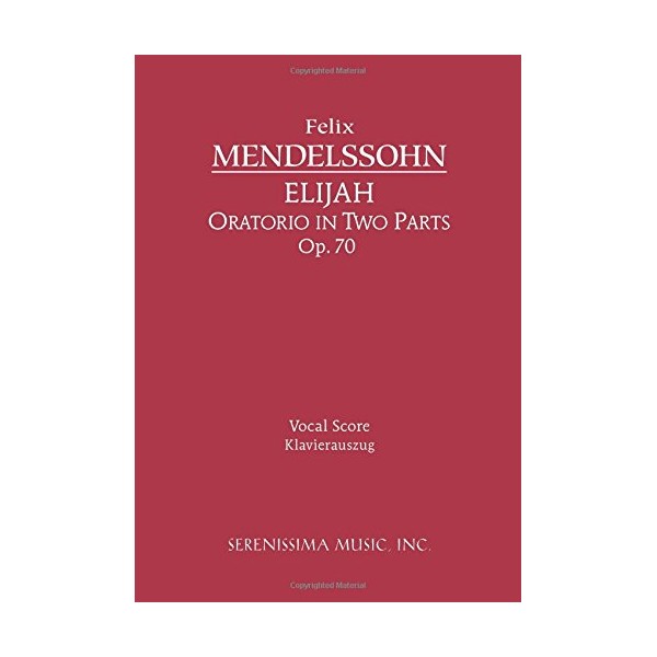 Elijah, Op. 70: Oratorio in Two Parts - Vocal score