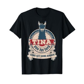 Tina you fat lard come get some dinner vintage funny T-Shirt