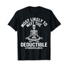 Most Likely To Meet The Deductible Chronic Illness Sarcasm T-Shirt