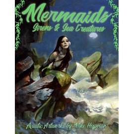 Mermaids Sirens and Sea Creatures: Aquatic Artwork by Mike Hoffman