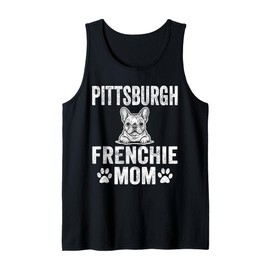 Funny Pittsburgh Frenchie Mom Gift French Bulldog Dog Lover Tank Top