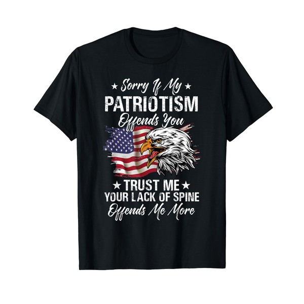 Sorry If My Patriotism Offends You Patriotic US Flag T-Shirt